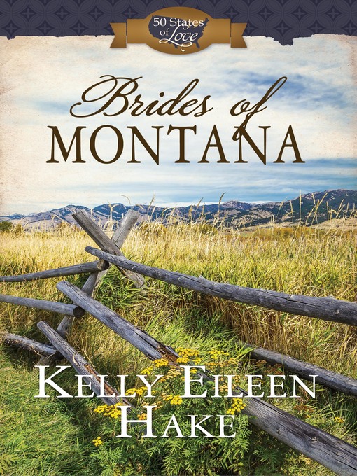 Title details for Brides of Montana by Kelly Eileen Hake - Wait list